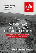 E-Book (epub) Wenn das Altern uns herausfordert von Gabriele Röhrig-Herzog, Ramona Waterkotte, Asha Kunnel