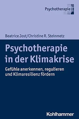 E-Book (pdf) Psychotherapie in der Klimakrise von Beatrice Jost, Christine R. Steinmetz