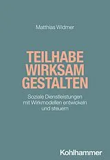 Kartonierter Einband Teilhabe wirksam gestalten von Matthias Widmer