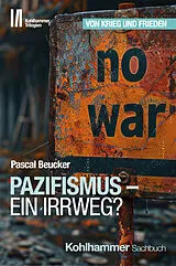 Fester Einband Pazifismus - ein Irrweg? von Pascal Beucker