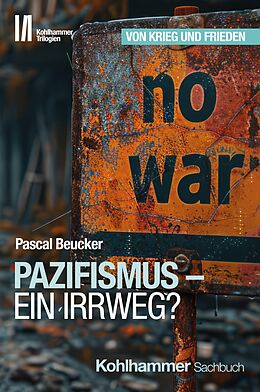 E-Book (epub) Pazifismus - ein Irrweg? von Pascal Beucker