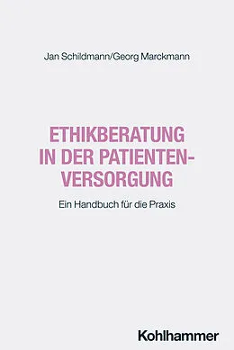 E-Book (epub) Ethikberatung in der Patientenversorgung von Jan Schildmann, Georg Marckmann