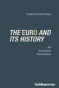 E-Book (pdf) The Euro and its history von Stefan Schäfer, Cory S. Wanek, Ann-Stephane Schäfer