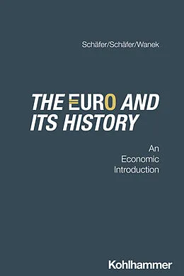E-Book (pdf) The Euro and its history von Stefan Schäfer, Cory S. Wanek, Ann-Stephane Schäfer