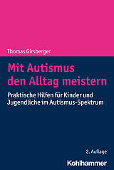 E-Book (pdf) Mit Autismus den Alltag meistern von Thomas Girsberger