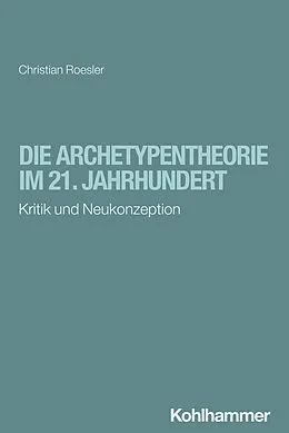 E-Book (pdf) Die Archetypentheorie im 21. Jahrhundert von Christian Roesler