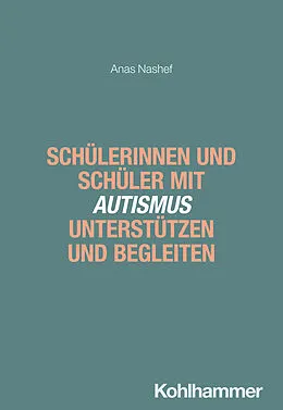 E-Book (pdf) Schülerinnen und Schüler mit Autismus unterstützen und begleiten von Anas Nashef