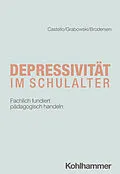 E-Book (pdf) Depressivität im Schulalter von Armin Castello, Friederike Carlotta Grabowski, Gunnar Brodersen