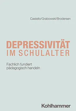 E-Book (pdf) Depressivität im Schulalter von Armin Castello, Friederike Carlotta Grabowski, Gunnar Brodersen