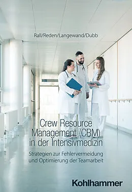 E-Book (epub) Crew Resource Management (CRM) in der Intensivmedizin von Marcus Rall, Maria Reden, Sascha Langewand
