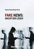 E-Book (pdf) Fake News: Macht der Lügen von Hanno Beck, Aloys Prinz