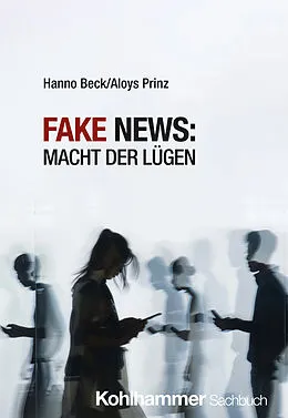 E-Book (pdf) Fake News: Macht der Lügen von Hanno Beck, Aloys Prinz