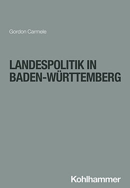 Kartonierter Einband Landespolitik in Baden-Württemberg von Gordon Carmele