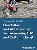 E-Book (epub) Merkhilfen und Abkürzungen bei Feuerwehr, THW und Rettungsdienst von Roy Bergdoll, Peter Mack
