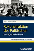 E-Book (pdf) Rekonstruktion des Politischen von Rolf-Ulrich Kunze