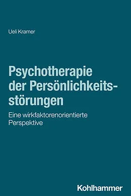 E-Book (epub) Psychotherapie der Persönlichkeitsstörungen von Ueli Kramer