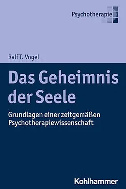 E-Book (epub) Das Geheimnis der Seele von Ralf T. Vogel