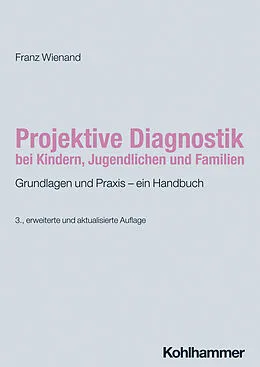 E-Book (pdf) Projektive Diagnostik bei Kindern, Jugendlichen und Familien von Franz Wienand