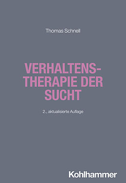 Kartonierter Einband Verhaltenstherapie der Sucht von Thomas Schnell