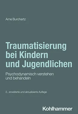 E-Book (pdf) Traumatisierung bei Kindern und Jugendlichen von Arne Burchartz