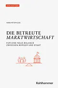 E-Book (pdf) Die betreute Marktwirtschaft von Hans-Peter Klös