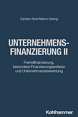 Kartonierter Einband Unternehmensfinanzierung II von Carsten Stolz, Marco Gehrig