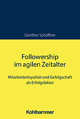 Kartonierter Einband Followership im agilen Zeitalter von Günther Schöffner