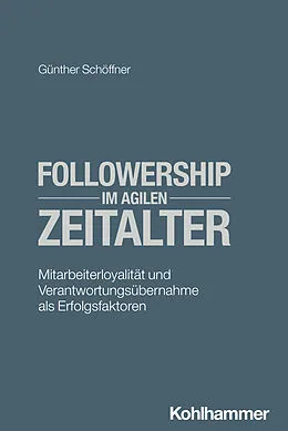 E-Book (epub) Followership im agilen Zeitalter von Günther Schöffner