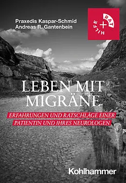 E-Book (epub) Leben mit Migräne von Praxedis Kaspar-Schmid, Andreas R. Gantenbein