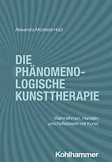 E-Book (pdf) Die phänomenologische Kunsttherapie von Alexandra Modesta Hopf