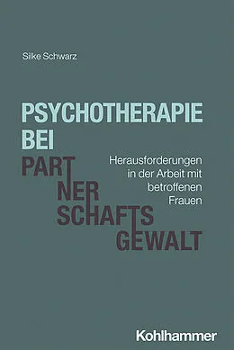 E-Book (epub) Psychotherapie bei Partnerschaftsgewalt von Silke Schwarz