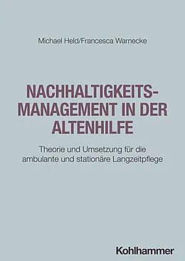 E-Book (pdf) Nachhaltigkeitsmanagement in der Altenhilfe von Michael Held, Francesca Warnecke