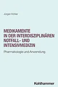 E-Book (epub) Medikamente in der interdisziplinären Notfall- und Intensivmedizin von Jürgen Köhler