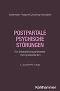 E-Book (epub) Postpartale psychische Störungen von Susanne Wortmann-Fleischer, George Downing, Christiane Hornstein