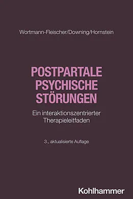 E-Book (epub) Postpartale psychische Störungen von Susanne Wortmann-Fleischer, George Downing, Christiane Hornstein