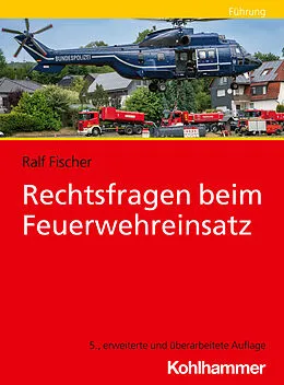 E-Book (epub) Rechtsfragen beim Feuerwehreinsatz von Ralf Fischer