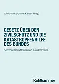 E-Book (pdf) Gesetz über den Zivilschutz und die Katastrophenhilfe des Bundes von Stefan Voßschmidt, Sören Schmidt, Andreas Hermann Karsten
