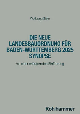 E-Book (pdf) Die neue Landesbauordnung für Baden-Württemberg 2025 Synopse von Wolfgang Stein