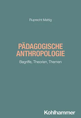 E-Book (epub) Pädagogische Anthropologie von Ruprecht Mattig