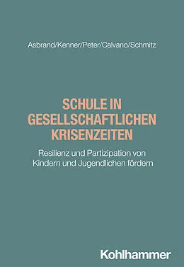 E-Book (epub) Schule in gesellschaftlichen Krisenzeiten von Julia Asbrand, Steve Kenner, Felix Peter