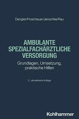 E-Book (epub) Ambulante spezialfachärztliche Versorgung von Robert Dengler, Sonja Froschauer, Christoff Jenschke