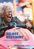 E-Book (pdf) Alt, fit, selbstbestimmt von Lutz Karnauchow, Petra Thees