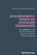 E-Book (epub) Sozialmedizinische Therapie bei psychischen Erkrankungen von Michael Linden, David Schymainski