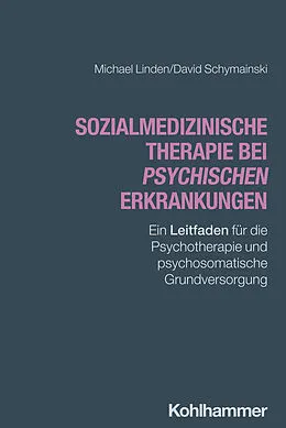 E-Book (epub) Sozialmedizinische Therapie bei psychischen Erkrankungen von Michael Linden, David Schymainski
