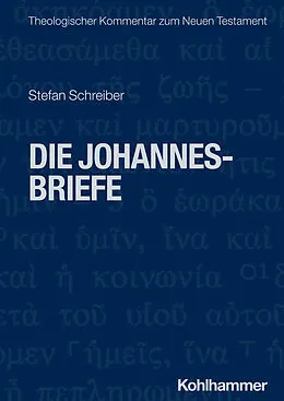 E-Book (epub) Die Johannesbriefe von Stefan Schreiber