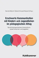 Kartonierter Einband Erschwerte Kommunikation mit Kindern und Jugendlichen im pädagogischen Alltag von 