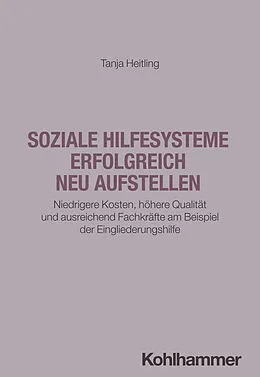 E-Book (pdf) Soziale Hilfesysteme erfolgreich neu aufstellen von Tanja Heitling