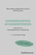 E-Book (epub) Kaufmann/Kauffrau im Gesundheitswesen von Barbara Birkner, Ralf Biebau, Hedwig Bigler-Münichsdorfer