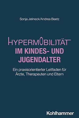 E-Book (epub) Hypermobilität im Kindes- und Jugendalter von Sonja Jelineck, Andrea Beetz