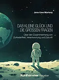 E-Book (pdf) Das kleine Glück und die großen Fragen von Jens-Uwe Martens